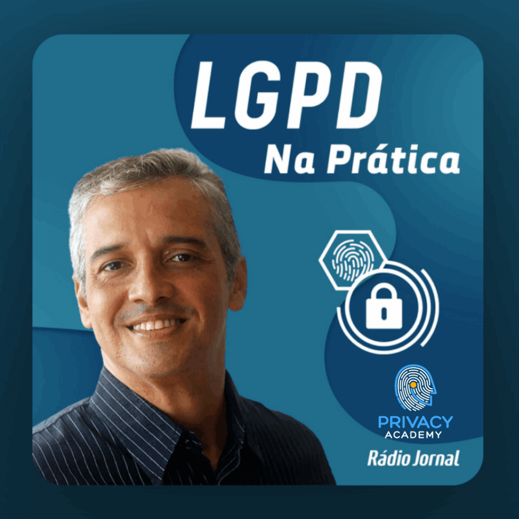 LGP na prática - Marcílio Braz - Privacy Academy